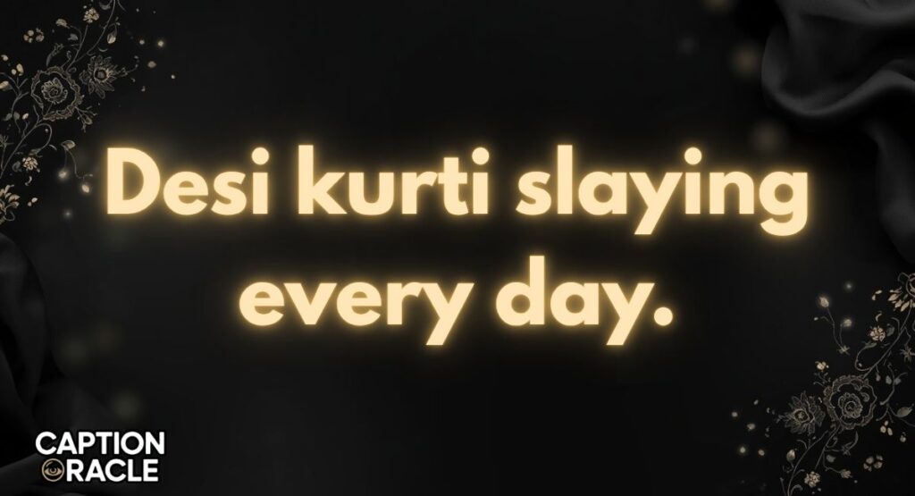 Desi Kurti Captions for Instagram