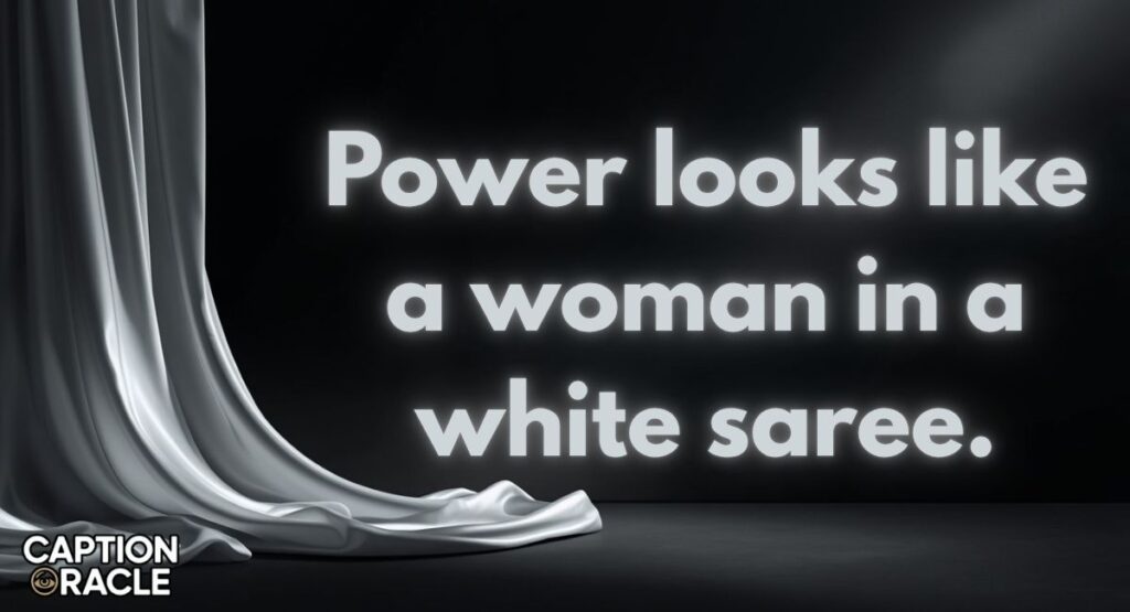 Empowerment White Saree Captions