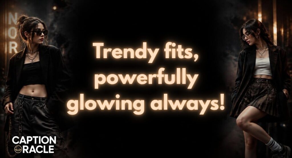 Fashion Outfit Captions for Instagram for Girls