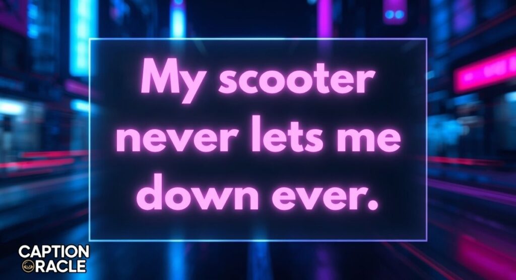 Loving Electric Scooter Captions for Instagram