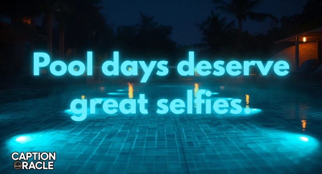 Pool Selfie Instagram Captions