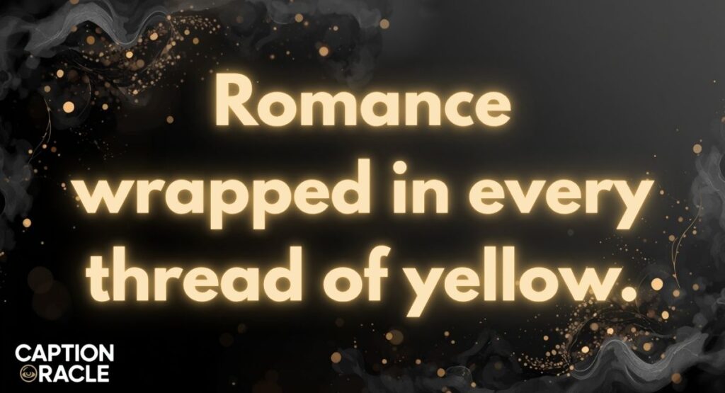 Romantic Yellow Saree Instagram Captions