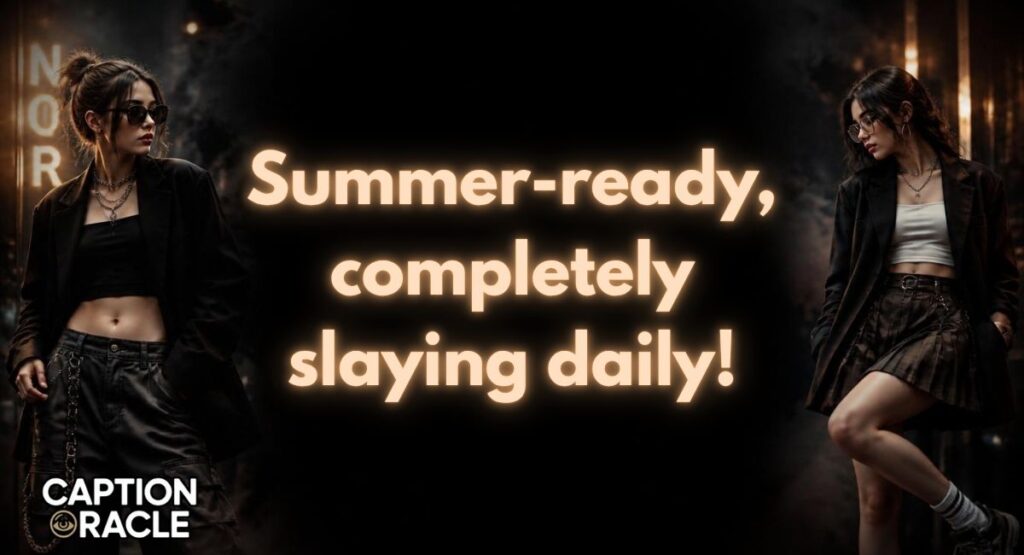 Summer Outfit Captions for Instagram for Girls