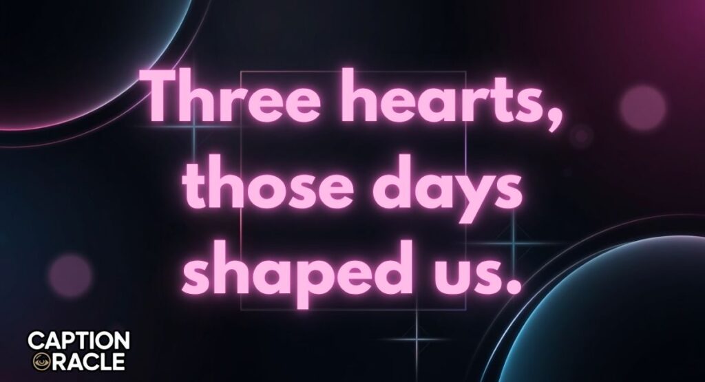 Throwback Trio Captions for Instagram
