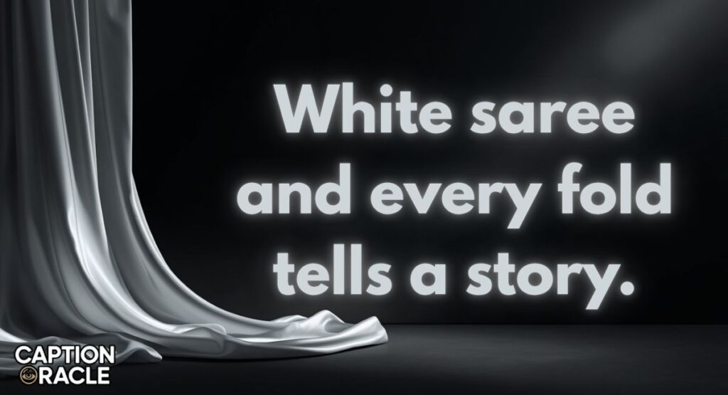 Traditional White Saree Captions