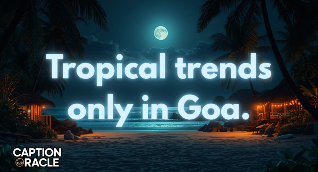 Trendy Goa Captions for Instagram