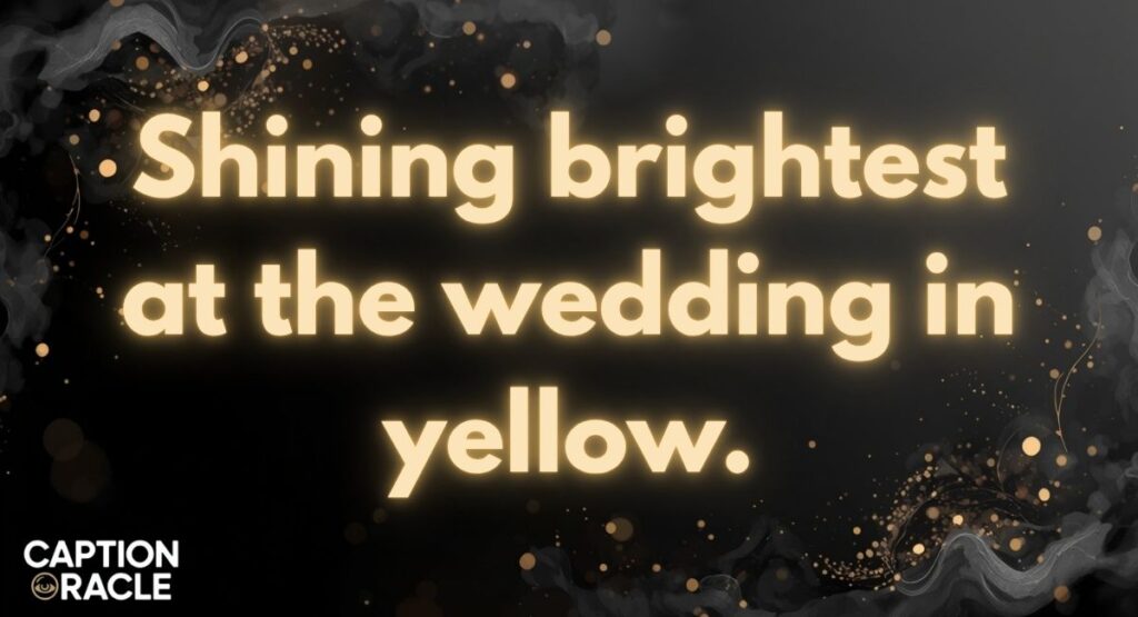 Wedding Yellow Saree Instagram Captions