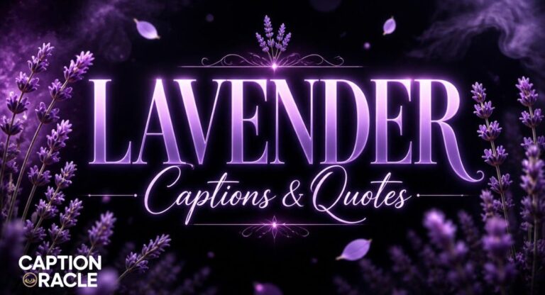 350+ Lavender Captions & Quotes for Instagram: Fields, Beauty, and Peace