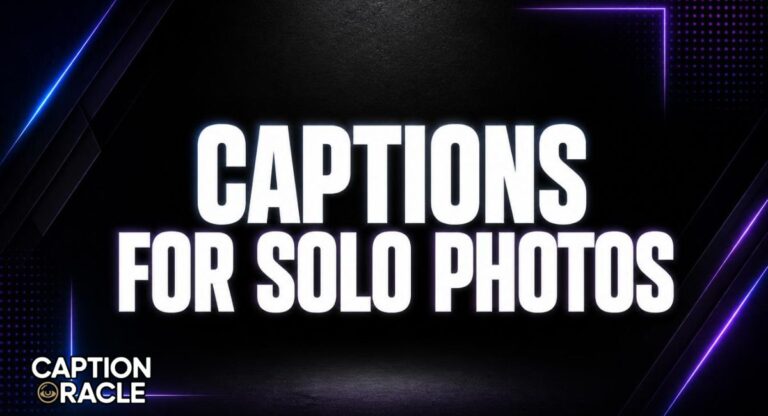 384+ Captions for Solo Photos (2026) That Make You Stand Out Instantly