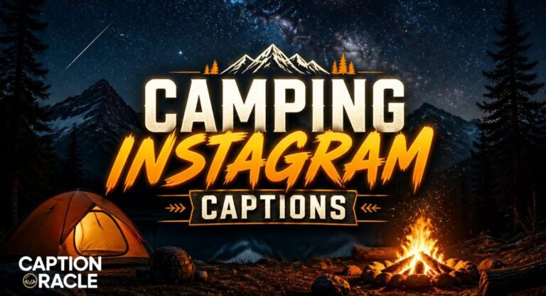 480+ Camping Instagram Captions for 2026 to Fuel Your Adventure Vibes