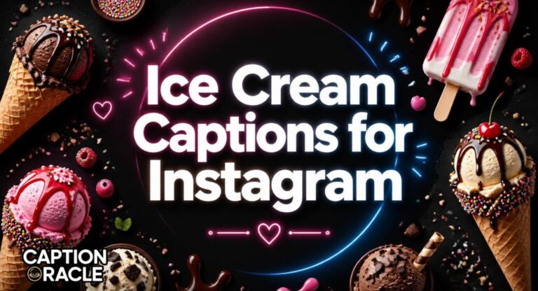 500+ Best Ice Cream Captions for Instagram 2026