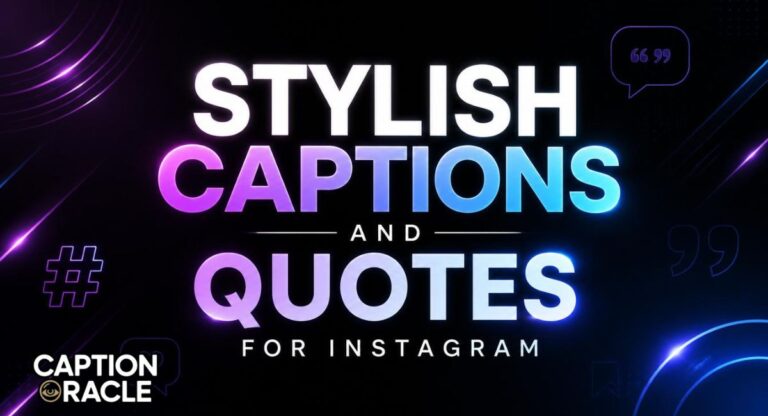 528+ Stylish Captions and Quotes for Instagram 2026