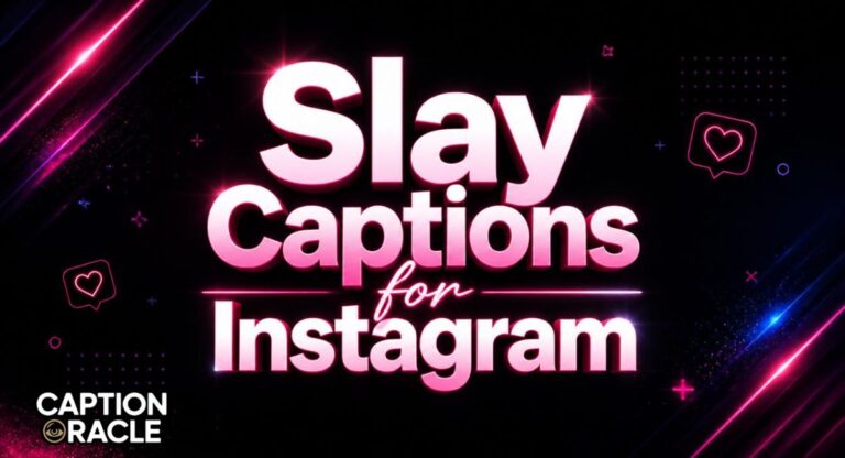 600+ Best Slay Captions for Instagram 2026