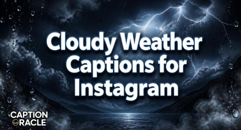 870+ Cloudy Weather Captions for Instagram 2026