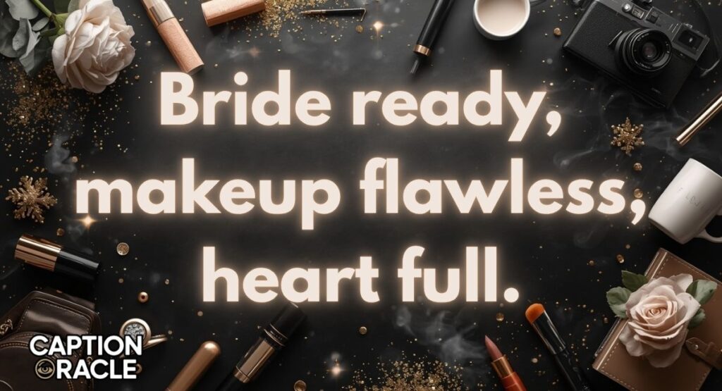 Bridal Makeup Captions for Instagram