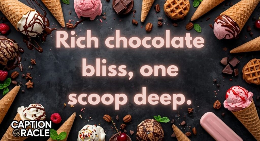 Chocolate Ice Cream Captions