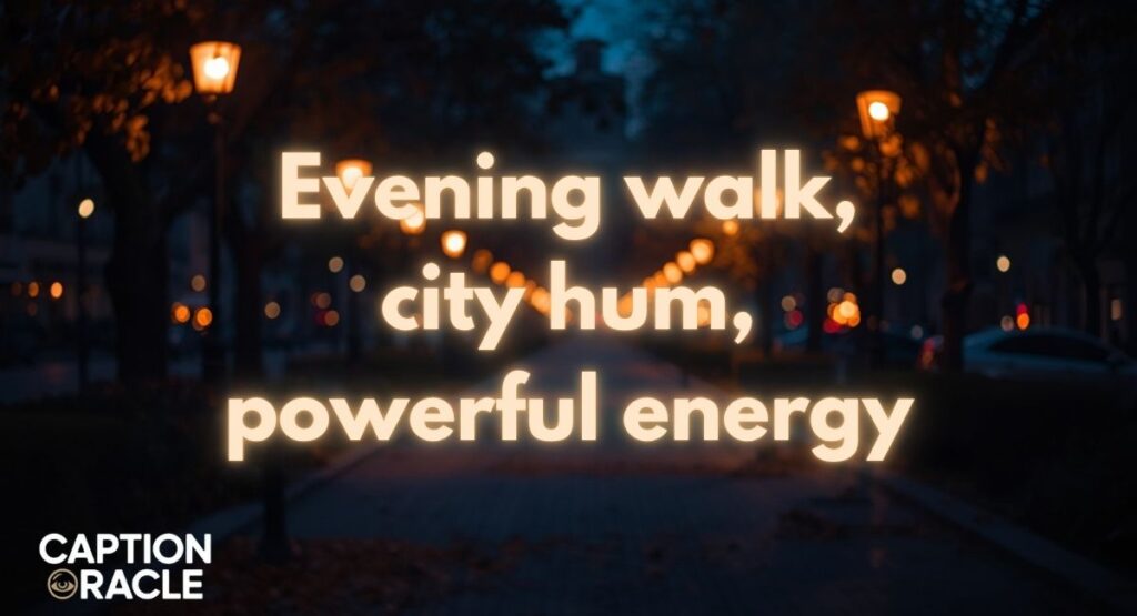 City Evening Walk Captions