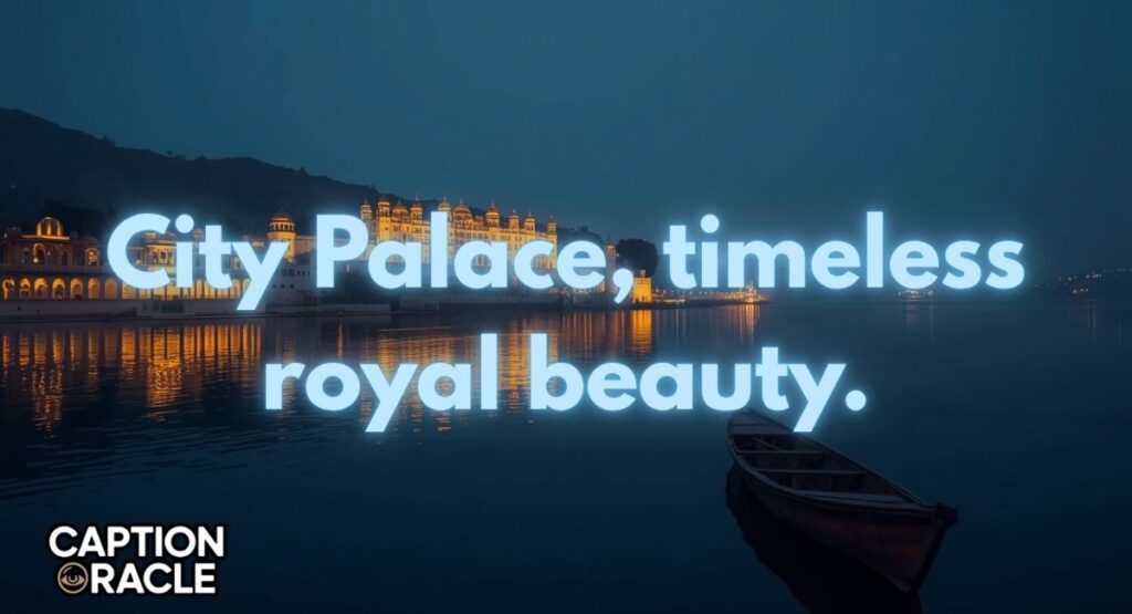 City Palace Udaipur Captions for Instagram