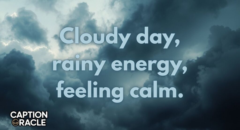 Cloudy Weather Captions For Rainy Mood
