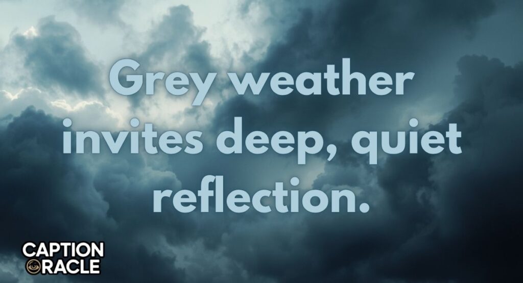 Cloudy Weather Captions For Reflection
