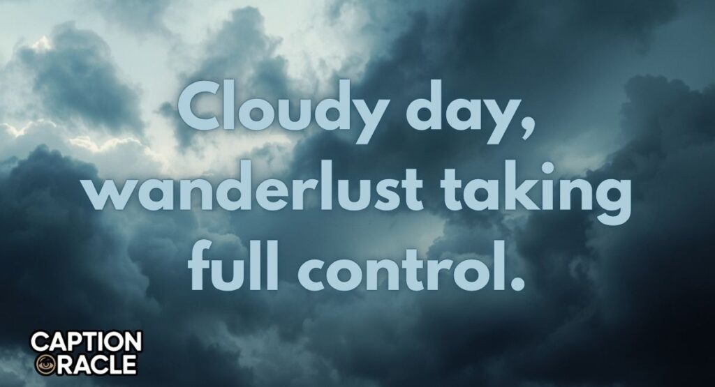 Cloudy Weather Captions For Travel