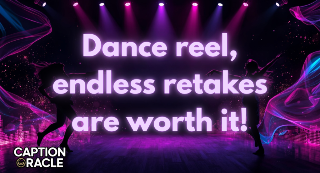 Dance Reel Captions for Instagram