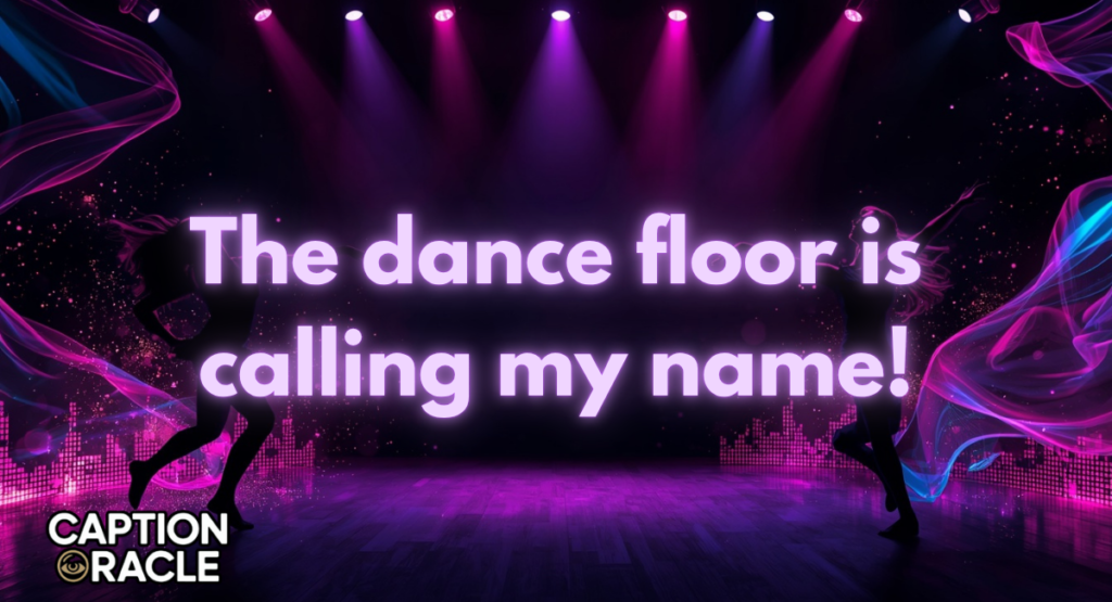 Dancing Instagram Captions