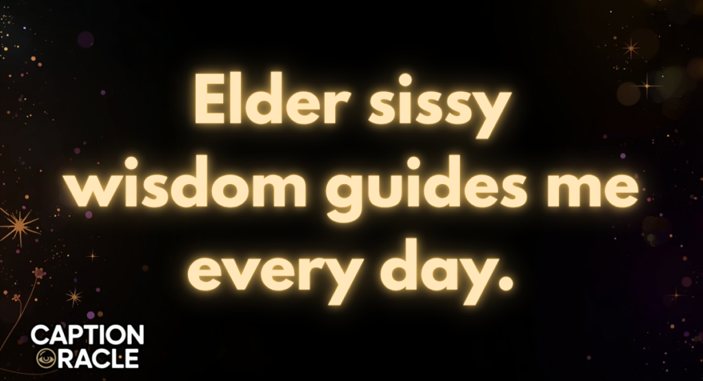 Elder Sissy Captions