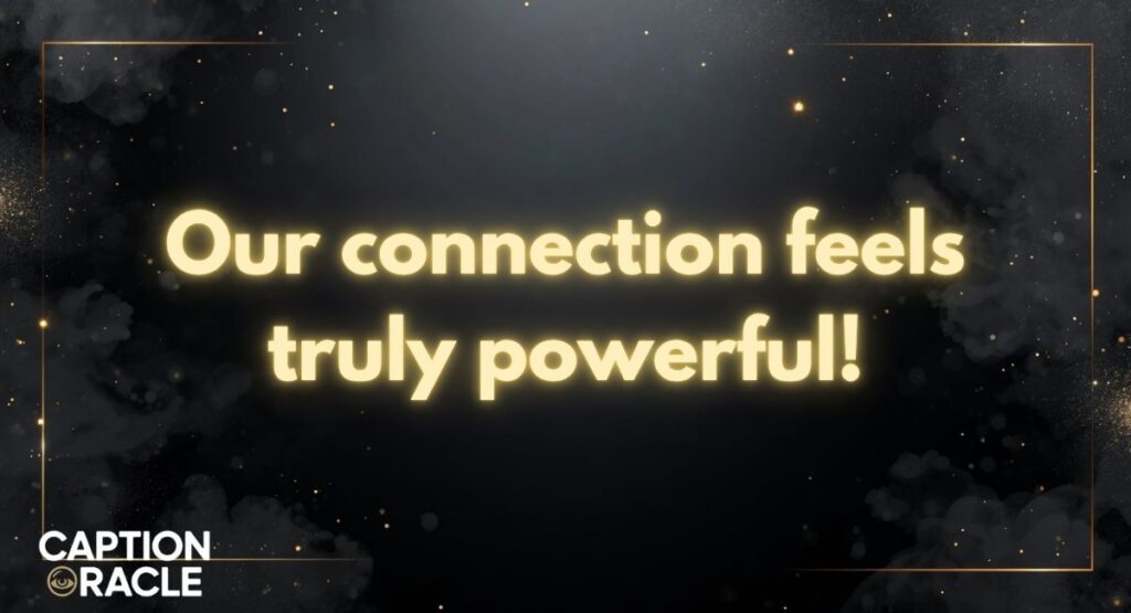 Emotional Connection Bond Captions