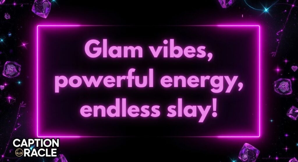Glam Instagram Slay Captions