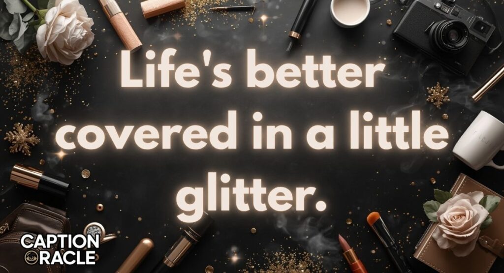 Glitter and Sparkle Makeup Captions