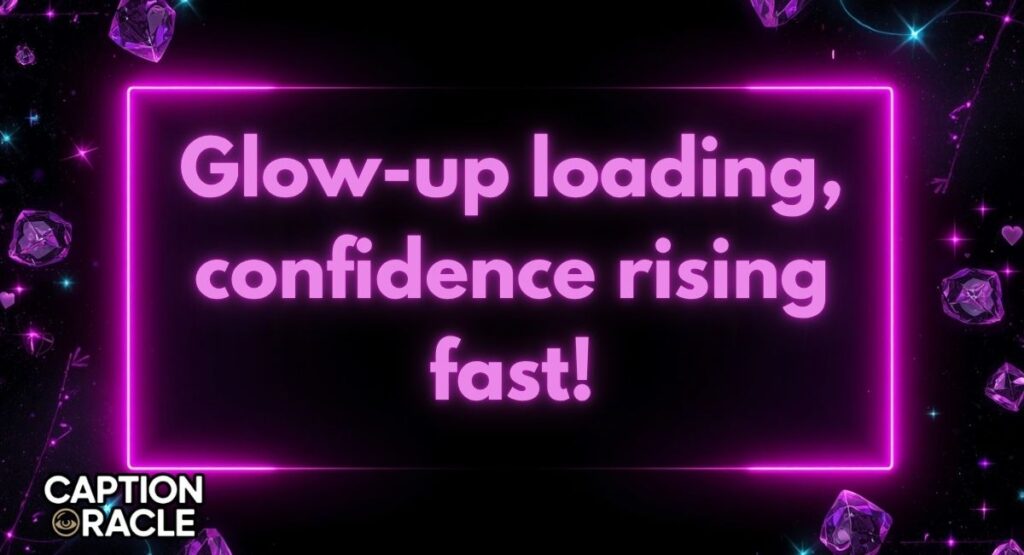 Glow Up Captions for Stunning Selfies