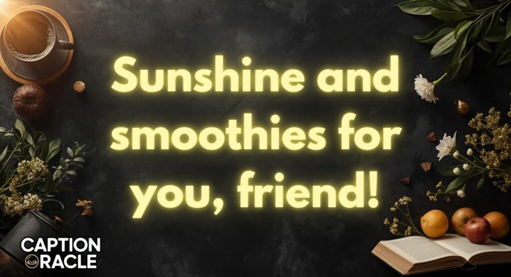 Healthy Good Morning Captions For Friends