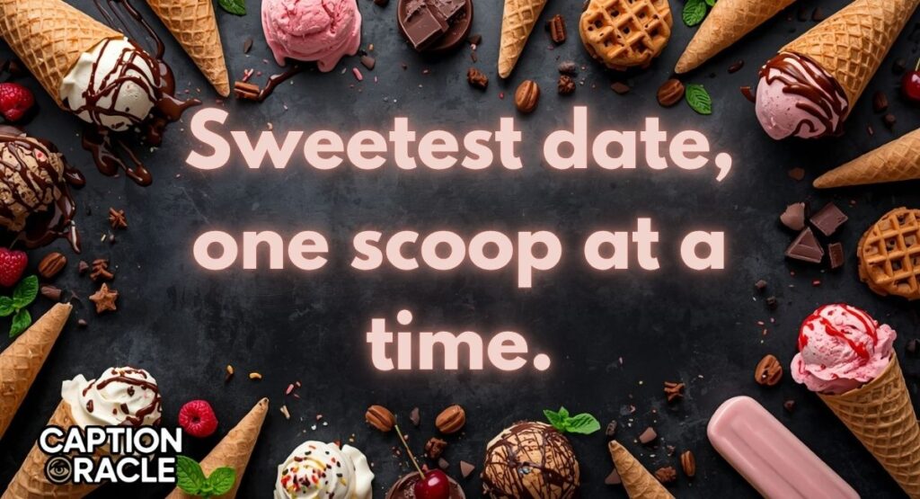 Ice Cream Date Captions