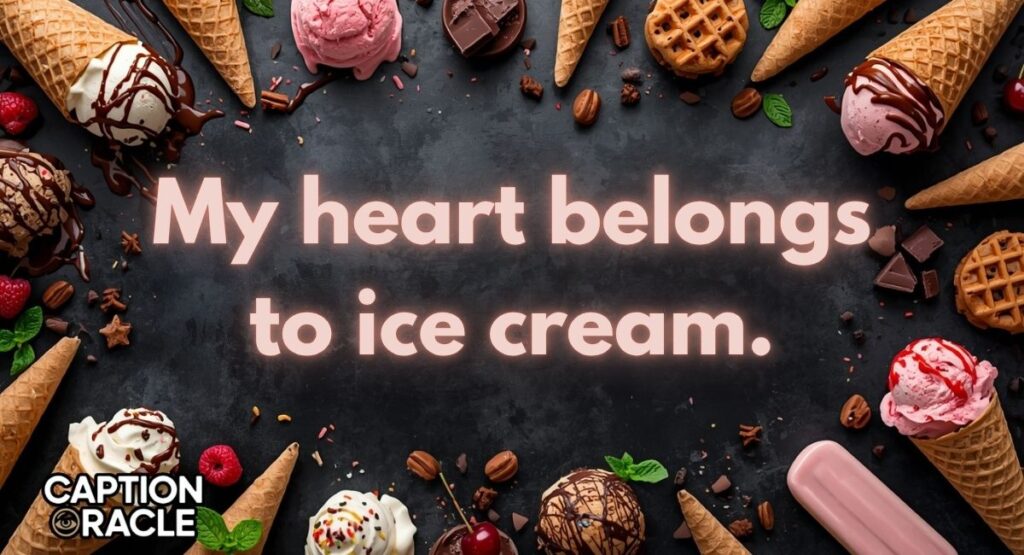 Ice Cream Lover Quotes for Instagram