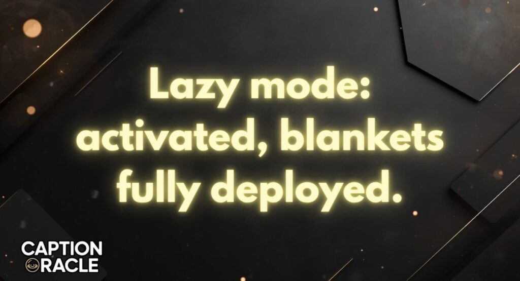 Lazy Saturday Captions