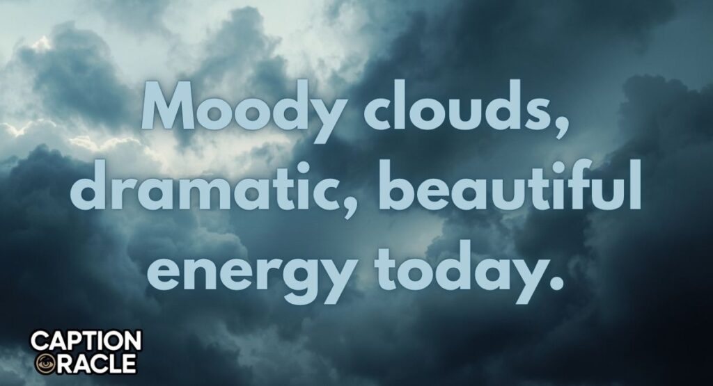Moody Cloudy Day Captions