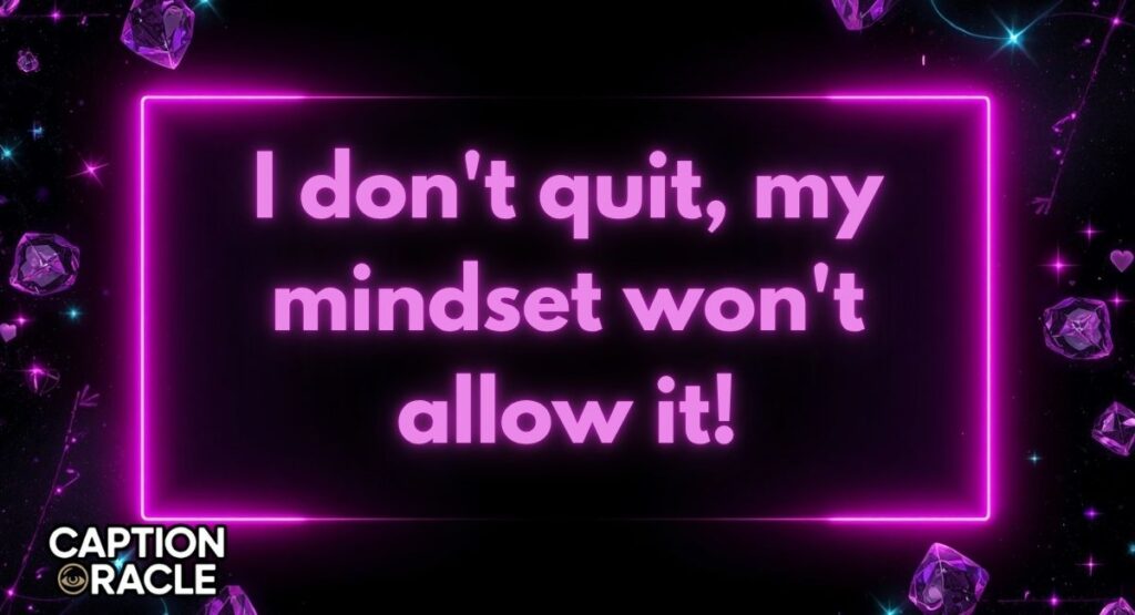 Powerful Mindset Captions for Instagram