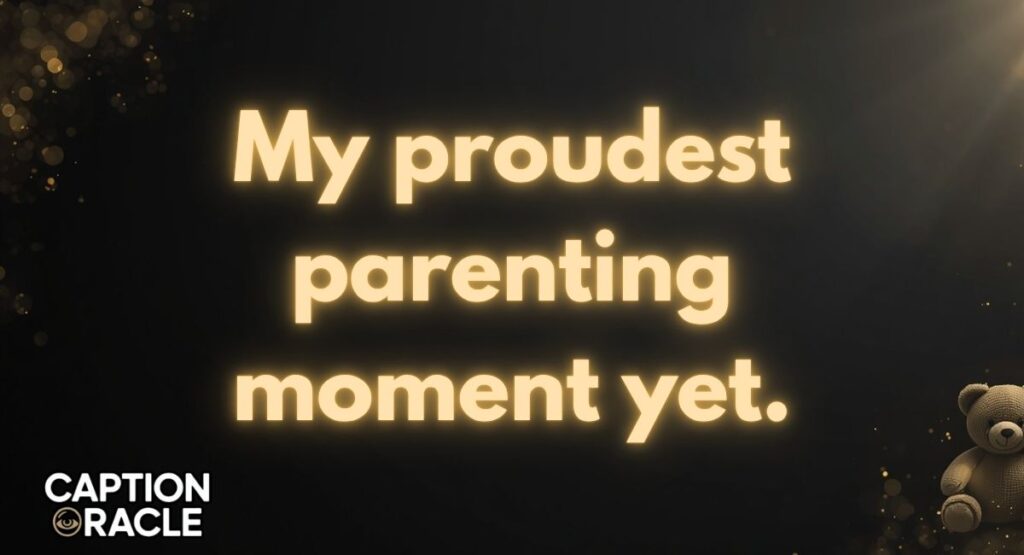 Proud Parent Baby Walk Captions