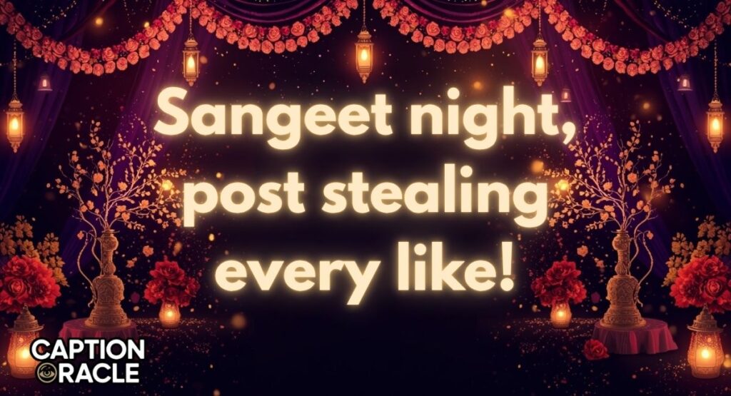 Sangeet Instagram Captions