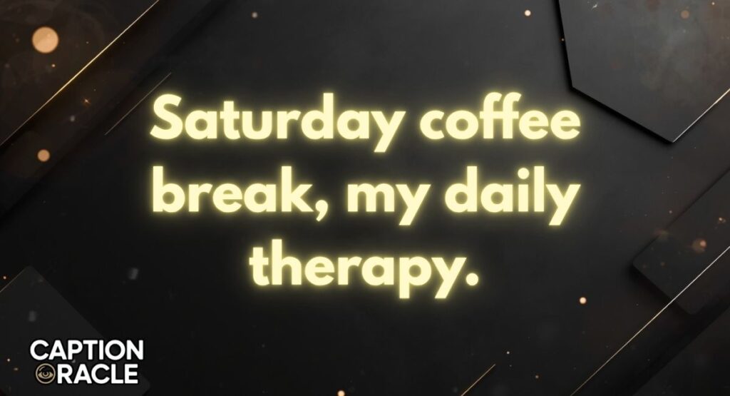 Saturday Coffee Captions