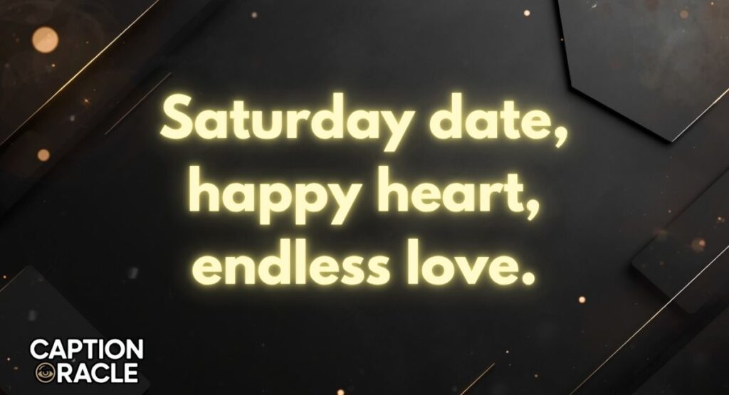 Saturday Love Captions
