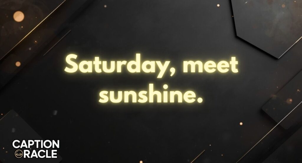 Short Saturday Captions
