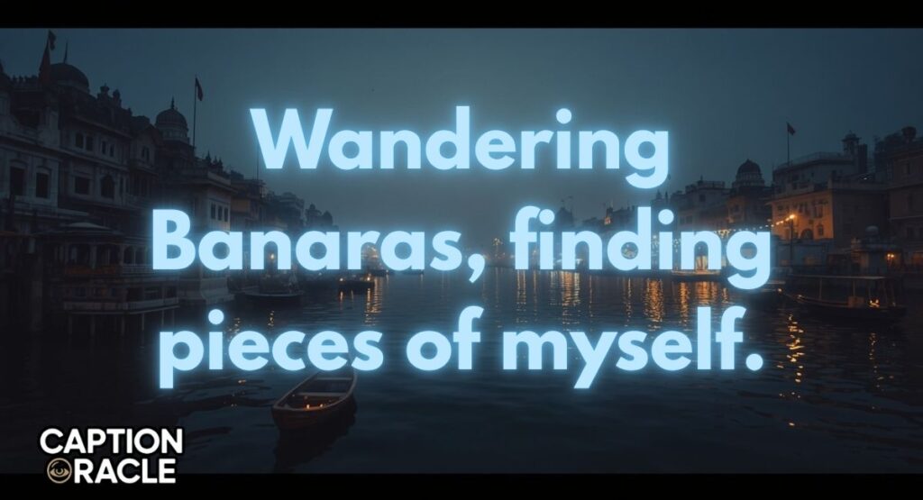 Trip Banaras Captions for Instagram